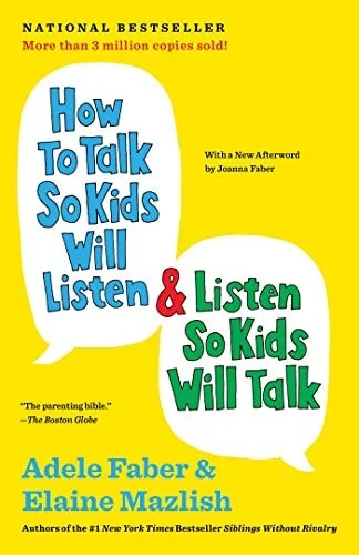 How to Talk So Kids Will Listen & Listen So Kids Will Talk book cover