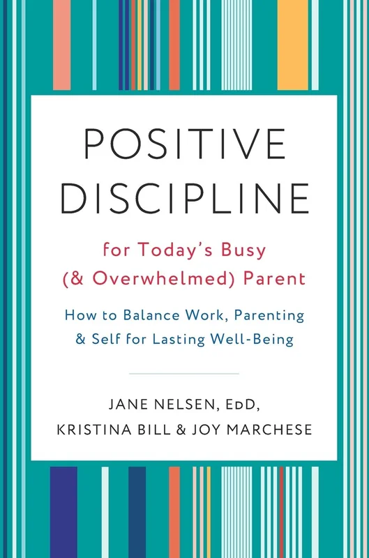Positive Discipline for Today's Busy (and Overwhelmed) Parent book cover