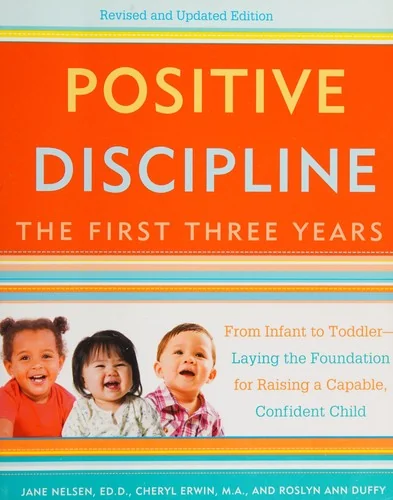 Positive Discipline: The First Three Years book cover